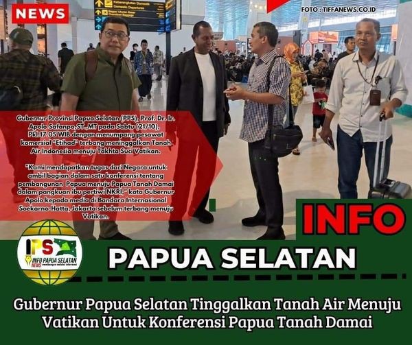 Gubernur papua selatan tinggalkan tanah air menuju ventikan untuk konferensi papua tanah damai